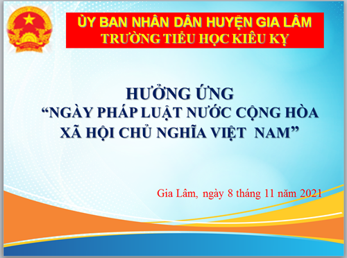 Liên đội tiểu học Kiêu Kỵ tổ chức tuyên truyền Ngày Pháp luật Việt Nam năm 2021 tới các em học sinh